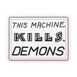 This Machine Kills Demons magnet