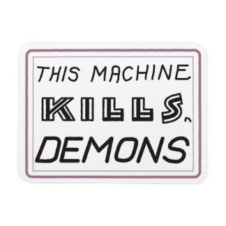 This Machine Kills Demons magnet