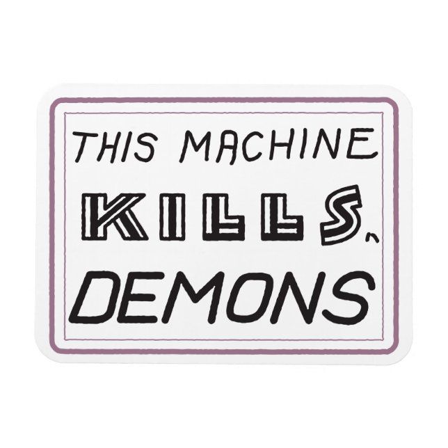 This Machine Kills Demons magnet (Horizontal)