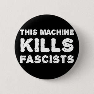 This Machine Kills Fascists 6 Cm Round Badge