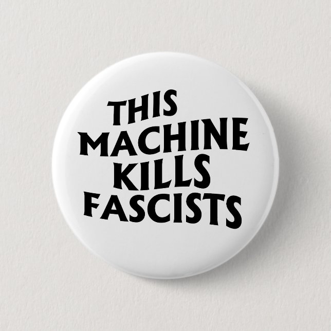 This Machine Kills Fascists 6 Cm Round Badge (Front)