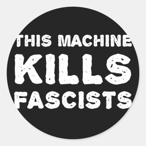 Image of This Machine Kills Fascists Classic Round Sticker