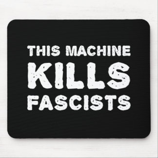 This Machine Kills Fascists Mouse Mat