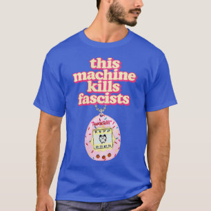 This Machine Kills Fascists T-Shirt