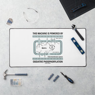 This Machine Powered By Oxidative Phosphorylation Desk Mat