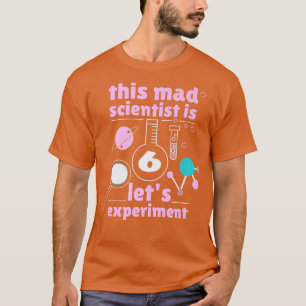 This Mad Scientist is 6 Birthday Sixth 6th Science T-Shirt