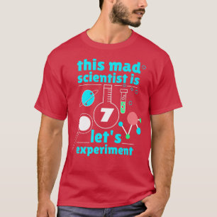 This Mad Scientist is 7 Birthday Seventh 7th Scien T-Shirt