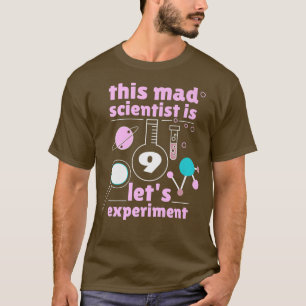 This Mad Scientist is 9 Birthday Nineth 9th Scienc T-Shirt