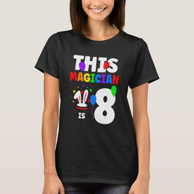 This Magician is 8 Costume Kids Men Women Birthday T-Shirt (Front)