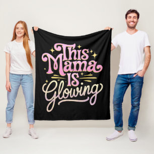This Mama Is Glowing Mum Mother’s Day Fleece Blanket