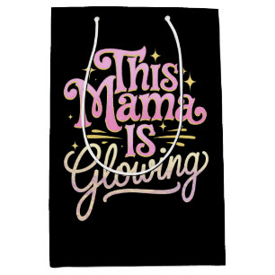 This Mama Is Glowing Mum Mother’s Day Medium Gift Bag