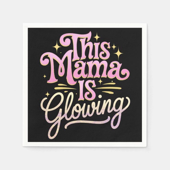 This Mama Is Glowing Mum Mother’s Day Napkin (Front)