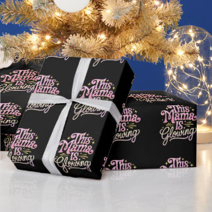This Mama Is Glowing Mum Mother’s Day Wrapping Paper