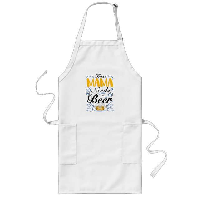 This Mama Needs a Beer Long Apron (Front)