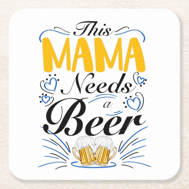 This Mama Needs a Beer Square Paper Coaster (Front)