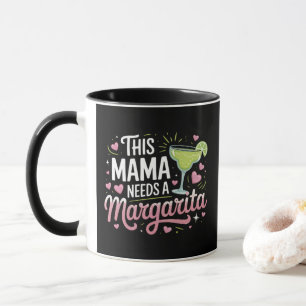 This Mama Needs a Margarita - Margarita Mama Mug