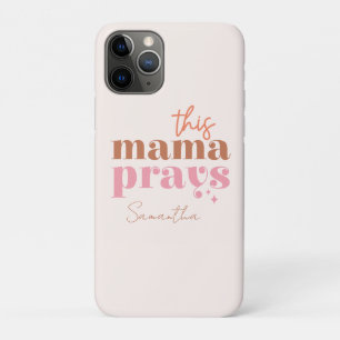 This Mama Prays iPhone 11 Pro Case