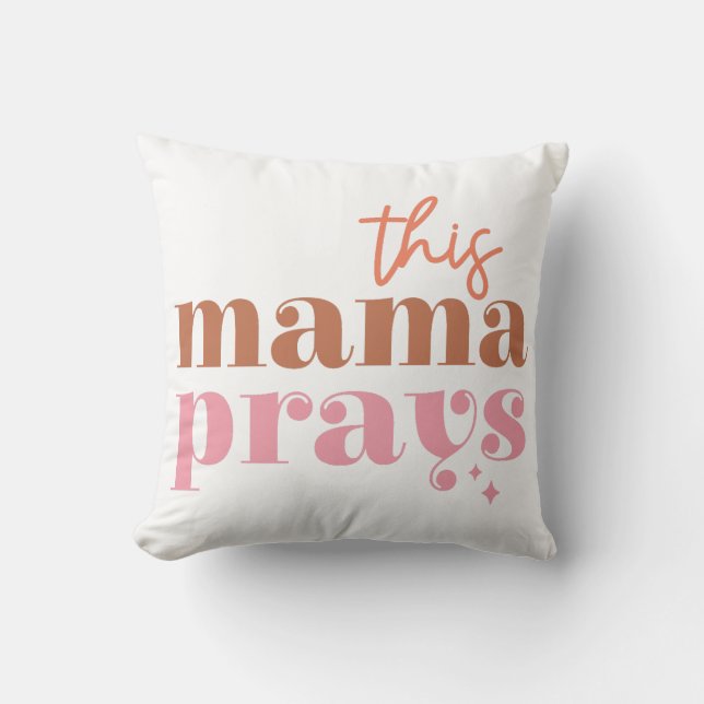 This Mama Prays Cushion (Front)