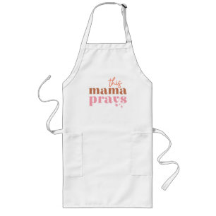 This Mama Prays Long Apron