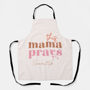This Mama Prays - Rustic Boho Design Apron