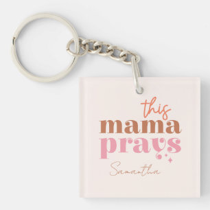 This Mama Prays - Rustic Boho Design Key Ring