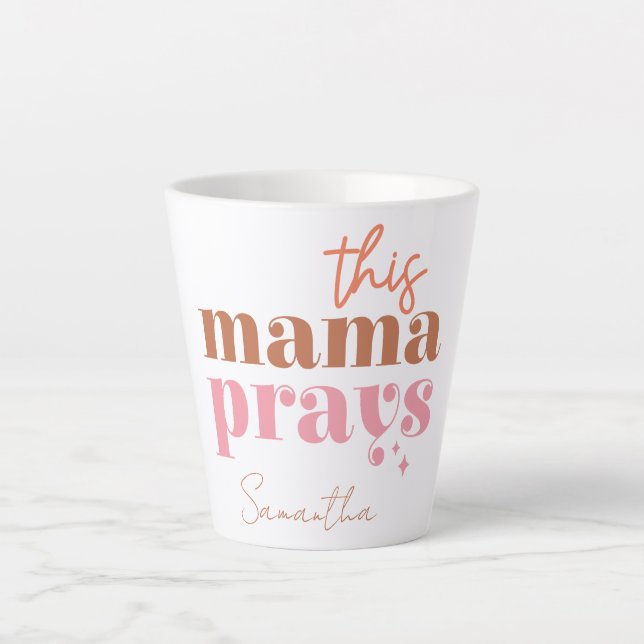 This Mama Prays - Rustic Boho Design Latte Mug (Front)