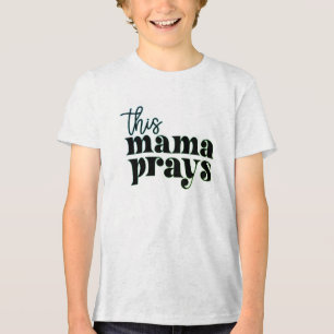 This Mama Prays Tee - Faith, Love, & Strength!