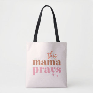 This Mama Prays Tote Bag
