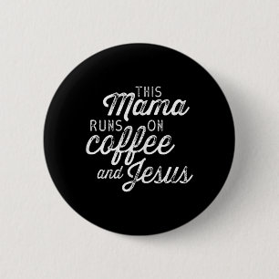 This Mama Runs On Coffee And Jesus - Cute 6 Cm Round Badge