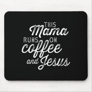 This Mama Runs On Coffee And Jesus - Cute Mouse Mat