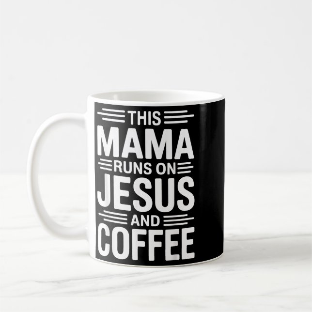 This Mama Runs On Jesus And Coffee Artwork Mug (Left)