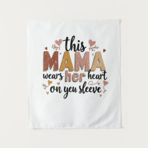This Mama Wears Her Heart on Her Sleeve Tapestry