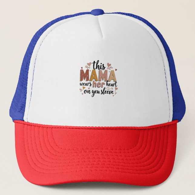 This Mama Wears Her Heart on Her Sleeve Trucker Hat (Front)