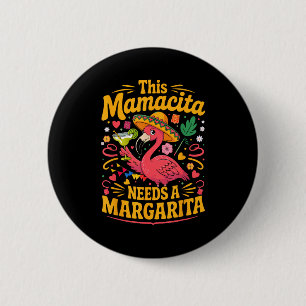 This mamacita needs a margarita funny flamingo 6 cm round badge