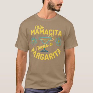 This Mamacita Needs a Margarita Mum T-Shirt