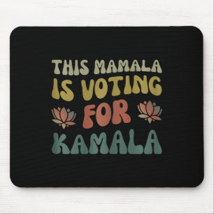 This Mamala Is Voting For Kamala Political Electio Mouse Mat