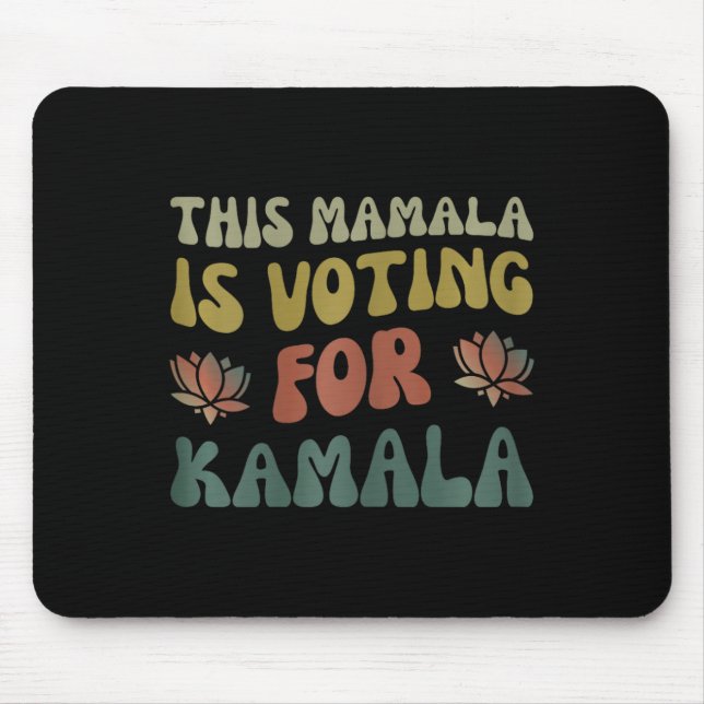 This Mamala Is Voting For Kamala Political Electio Mouse Mat (Front)
