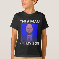This Man Ate My Son Funny Meme Ironic Silly Unhing