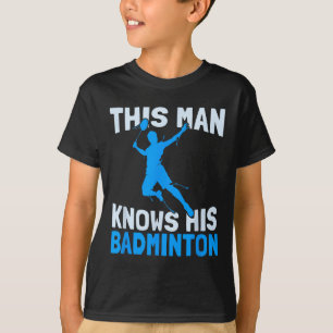 This Man Knows His Badminton - Funny Badminton Pla T-Shirt