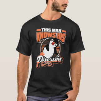 This Man Knows His Penguin Sea Bird King Emperor P T-Shirt