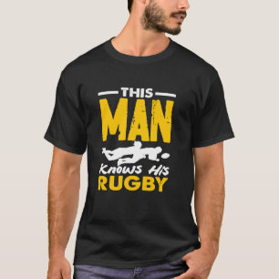 This Man Knows His Rugby Player Passion T-Shirt