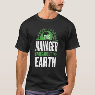 This Manager Cares About The Earth Boss Sayings Em T-Shirt