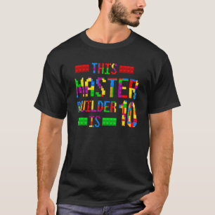 This Master Builder 10 Years Old Born 2012 Tenth B T-Shirt