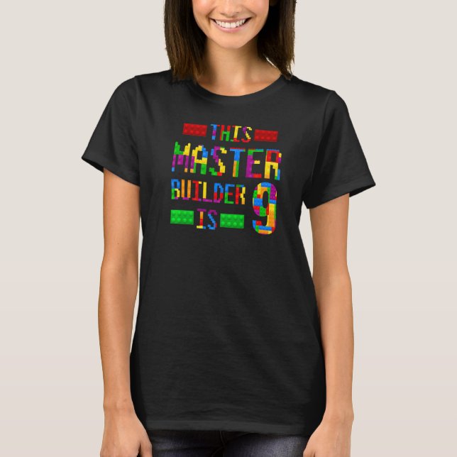 This Master Builder 9 Years Old Born 2013 Ninth Bi T-Shirt (Front)