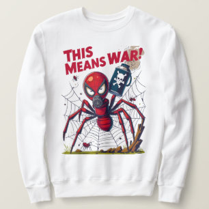 This Means War! – Spider’s Revenge Sweatshirt