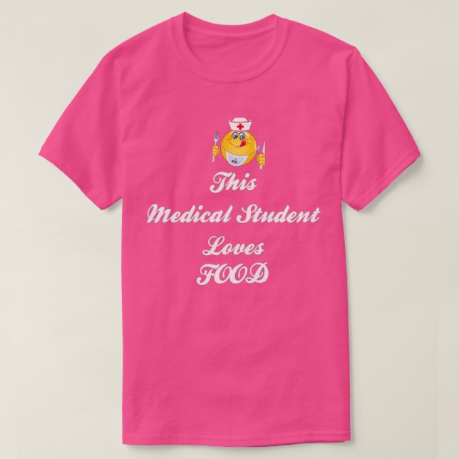 This medical student loves food 1 T-Shirt (Design Front)