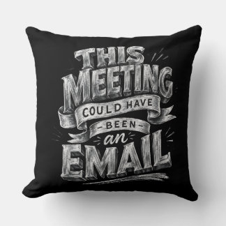 This Meeting Could Have Been an Email Cushion