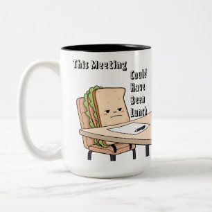 This Meeting Could Have Been Lunch Two-Tone Coffee Mug