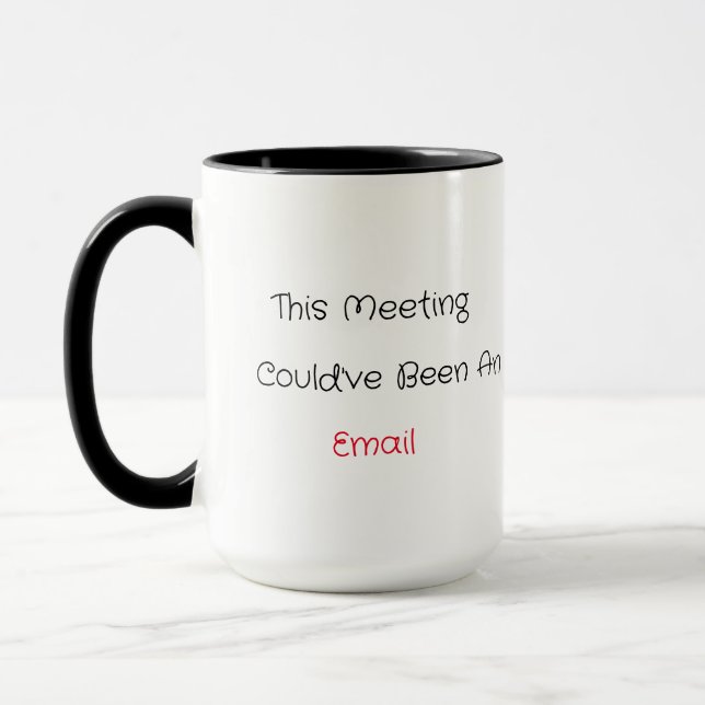 'This Meeting Could've Been An Email' Ceramic Mug (Left)