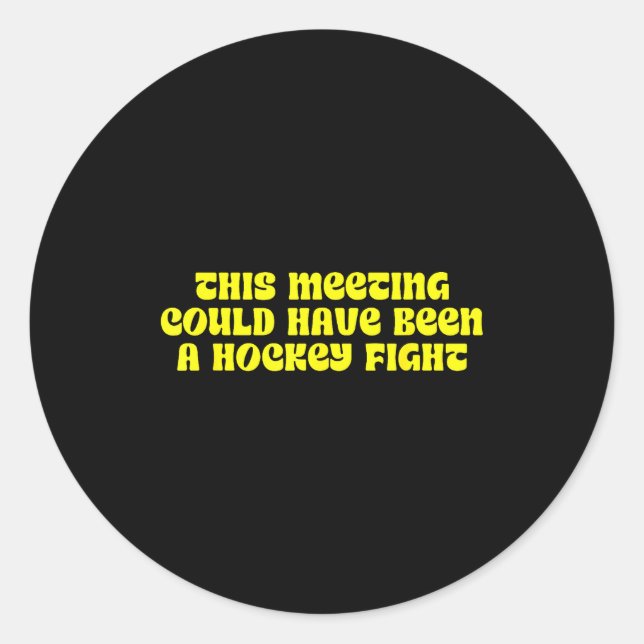 This Meeting, Hockey Fight, Stress  Classic Round Sticker (Front)